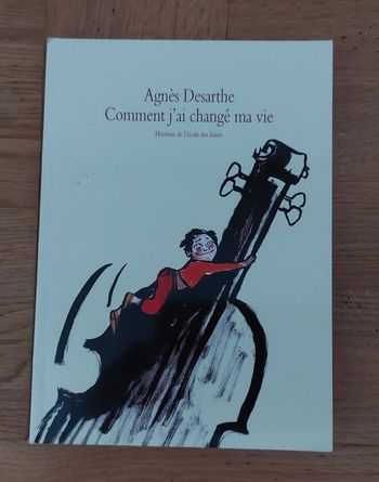 Comment j'ai changé ma vie - l'école des loisirs