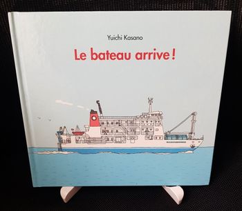 Bateau arrive ! (Le) - Yuichi Kasano - Ecole des loisirs