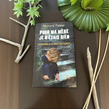 Pour ma mère je n’étais rien – Survivre à la maltraitance