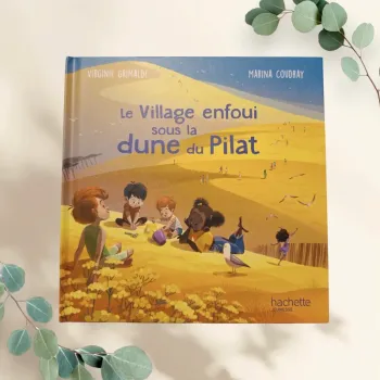 Livre Mc Do "Merveilles de France" _ Le village enfoui sous la dune du Pilat
