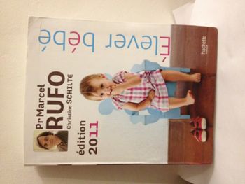 Elever bébé Pr Marcel Rufo, Christine Schilte édition 2011 Hachette
