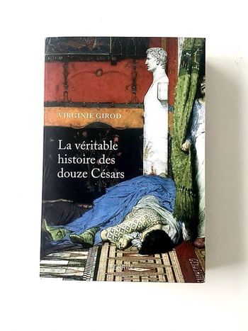 La véritable histoire des douze Césars