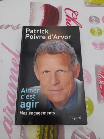 Aimer c'est agir Patrick Povre d'Arvor