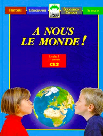 A nous le monde ! ,CE2. Le manuel unique
