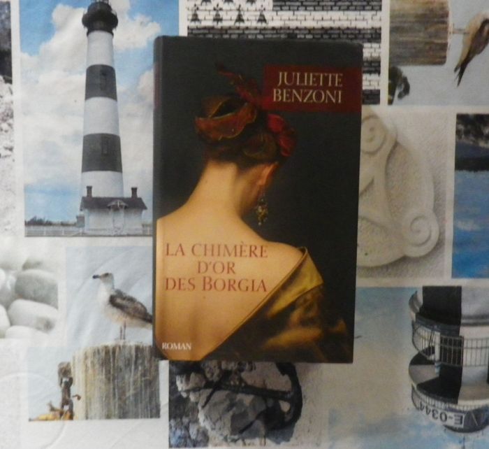 La chimère d'or des Borgia Enquête d'Aldo Morosini de Juliette Benzoni