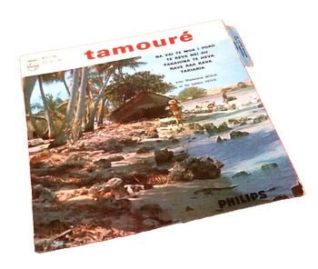 Vinyle 45 tours   Tamouré  Na vai te moa / Poro