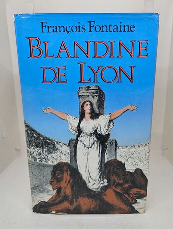 "Blandine de Lyon", de François Fontaine.
278 pages. 
ISBN : 2.7242.3465.0