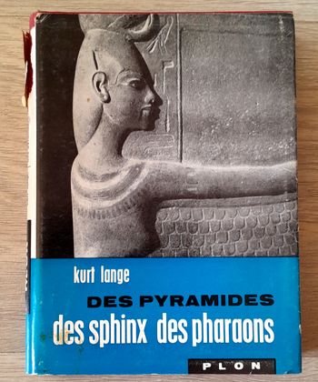 kurt lange - des pyramides des sphinx des pharaons