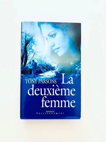 La deuxième femme de Tony Parsons Roman Passionnément - France Loisirs - excellent état