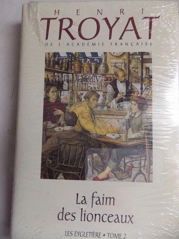 La faim des lionceaux Les Eygletiere Tome 2 Neuf sous blister Henri Troyat
