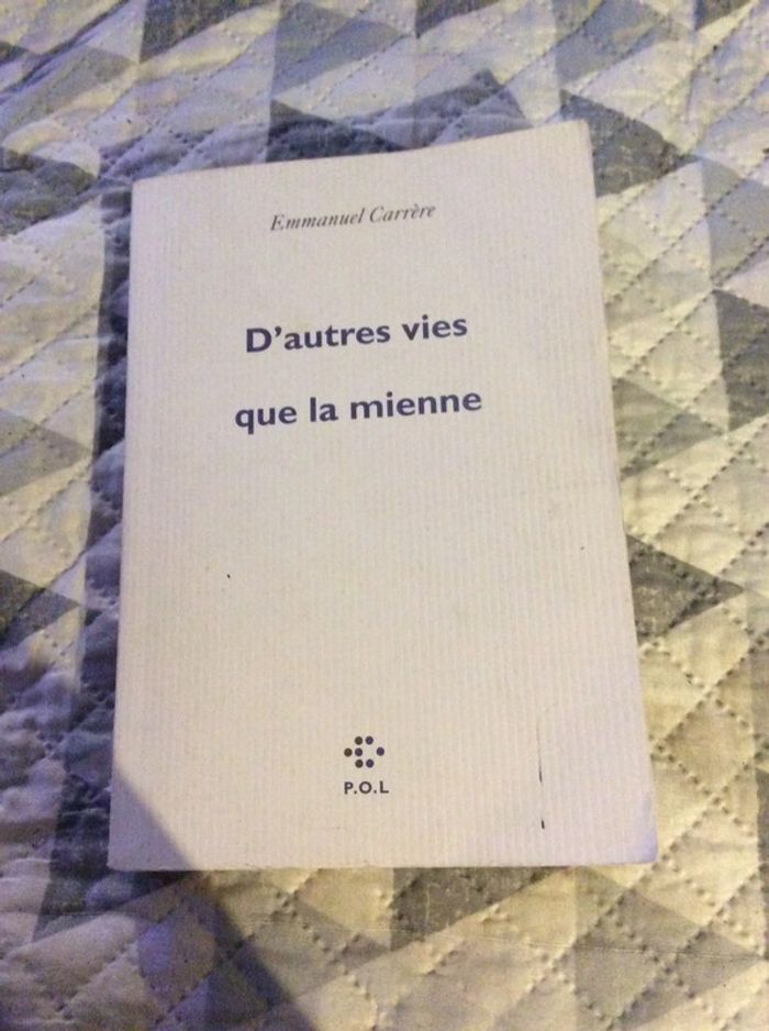 #d’autres vies que la mienne Emmanuel Carrère