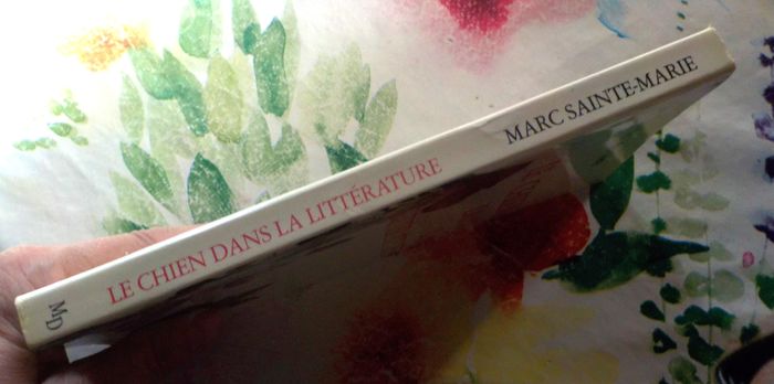 LE CHIEN DANS LA LITTERATURE par Marc SAINTE-MARIE Ed. Dansel - photo numéro 3