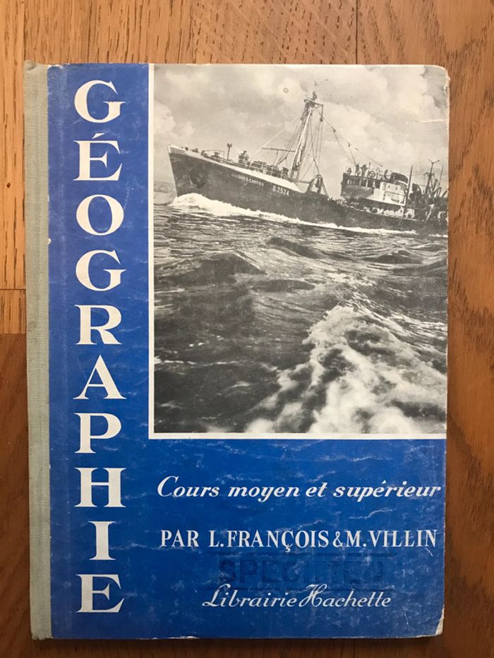 Géographie Cours moyen supérieur - L. François et M. Villin - édition 1956