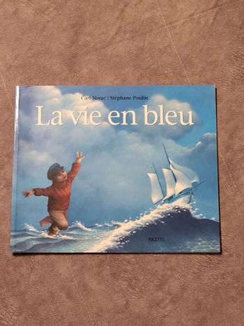 La vie en bleu Par Poulin Stephane Norac Carl