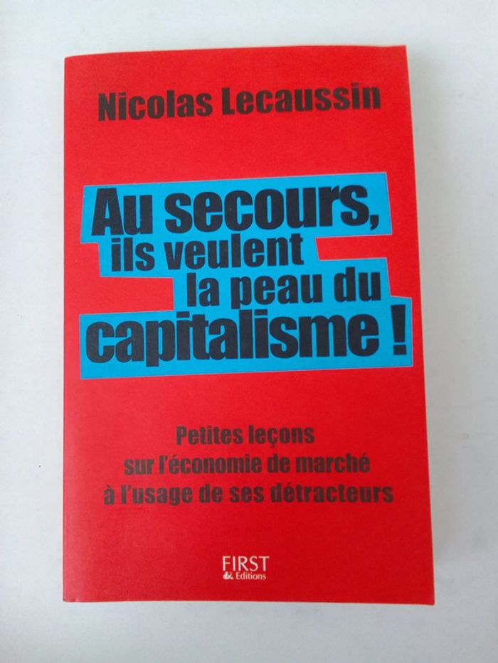Nicolas Lecaussin - Au secours ils veulent la peau du capitalisme