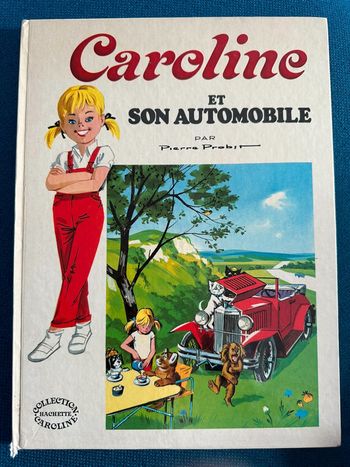 1981 Livre ancien Caroline et son automobile voiture Grands albums Hachette blanc Pierre probst