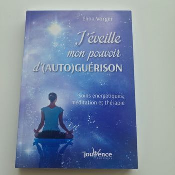 J'éveille mon pouvoir d'(auto)guérison: soins énergétiques, méditation et thérapie