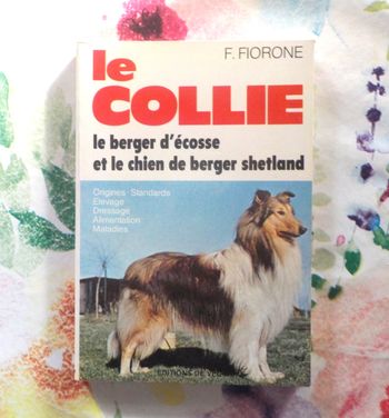 LE COLLIE LE BERGER D'ECOSSE ET LE CHIEN DE BERGER SHETLAND par F. FIORONE