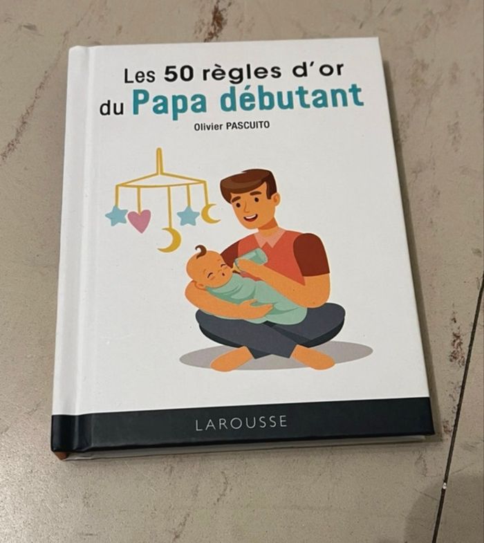 Les 50 règles d’or du papa débutant - photo numéro 5