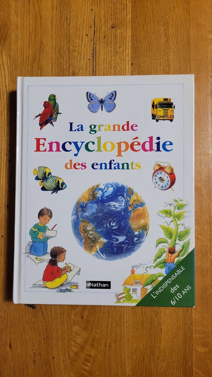 La grande encyclopédie des enfants . L'indispensable des 6/10 ans. édition Nathan.