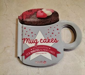 Recettes rapides (sucrées-salées) au micro-ondes "Mug cakes"