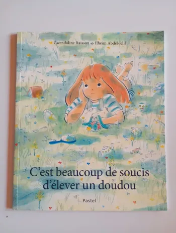 C'est beaucoup de soucis d'élever un doudou - Ecole des loisirs