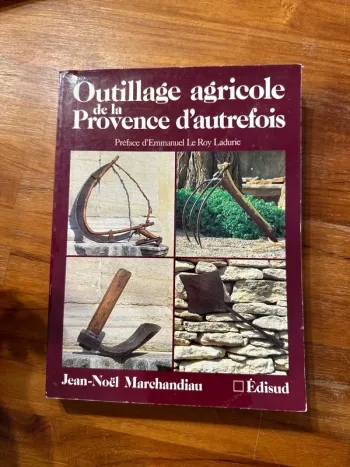 Livre, outillage agricole de la Provence d’autrefois