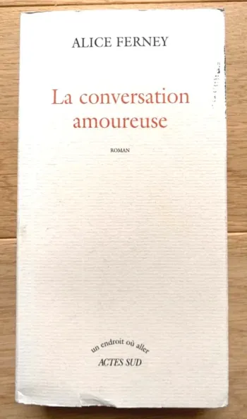 La conversation amoureuse – Alice Ferney