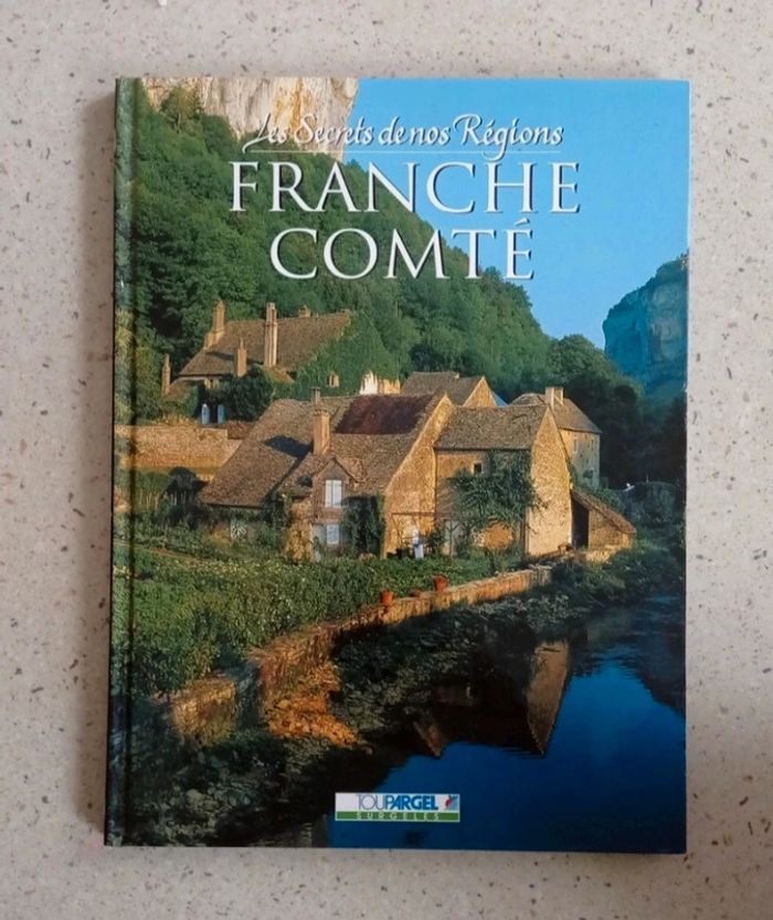 Les secrets de nos régions Franche-Comté