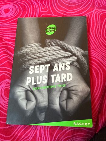 Livre Sept ans plus tard - Jean Christophe Tixier