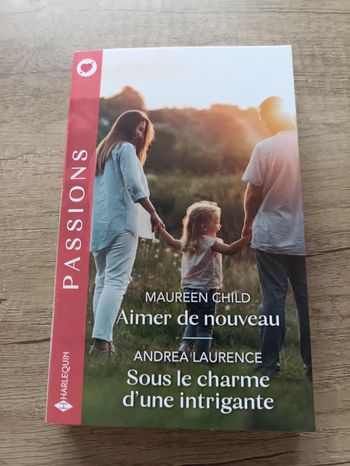 Aimer de nouveau par Maureen Child / Sous le charme d'une intrigante par Andrea Laurence