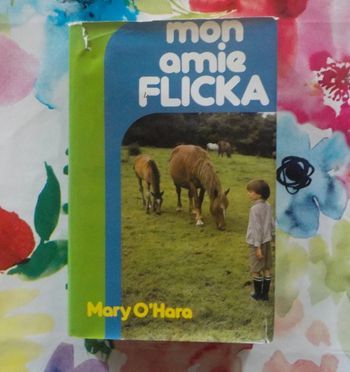 Mon amie Flicka de Mary O'Hara Ed. France Loisirs
