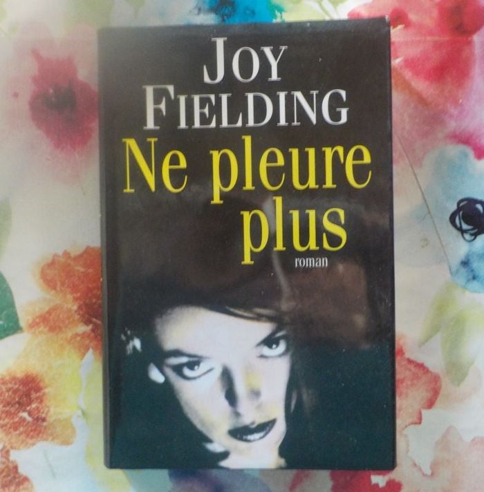 NE PLEURE PLUS de Joy FIELDING Ed.