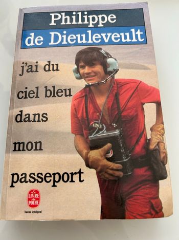 Livre j’ai du ciel bleu dans mon passeport de Philippe de dieuleveult