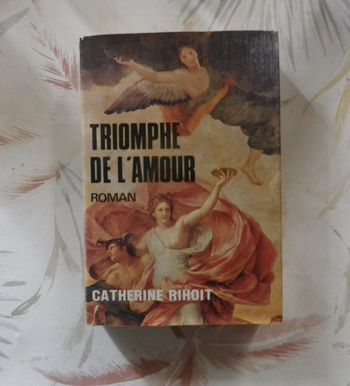 Triomphe de l'amour de Catherine Rihoit Ed. Le Grand Livre du Mois