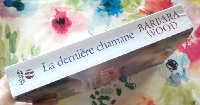 LA DERNIERE CHAMANE de Barbara WOOD Ed. Presses de la Cité - photo numéro 4