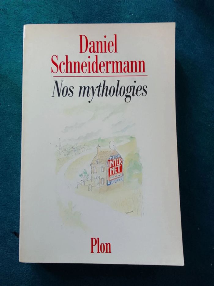 Daniel Schneidermann - Nos mythologies