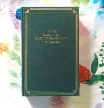 DANS UN GRAND VENT DE FLEURS de Janine MONTUPET Ed. France Loisirs