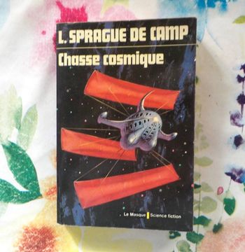 Chasse cosmique de L. Sprague de Camp Ed. Le Masque Science Fiction
