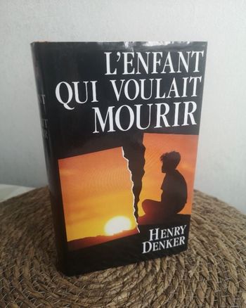 Henry Denker L'enfant qui voulait mourir