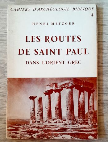 cahiers d'archéologie biblique - Henri Metzger - Les routes de saint paul dans l'orient grec