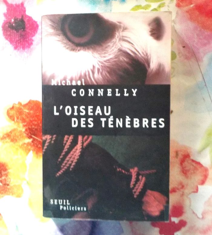 L'Oiseau des Ténèbres de Michael Connelly Ed. Seuil Policiers