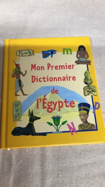 Livre mon premier dictionnaire de l’Egypte