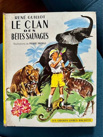 Grand album livre Hachette ancien René Guillot Pierre Probst (Caroline) Le clan des bêtes sauvages