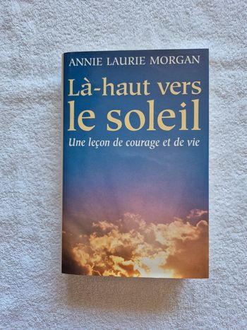 Là-haut vers le soleil Annie Laurie Morgan