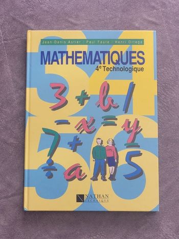 Mathématiques, 4e technologique Paul Faure, Jean-Denis Astier, Henri Ortega
