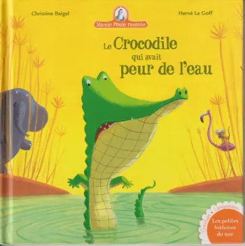 Mamie Poule raconte - Le Crocodile qui avait peur de l'eau