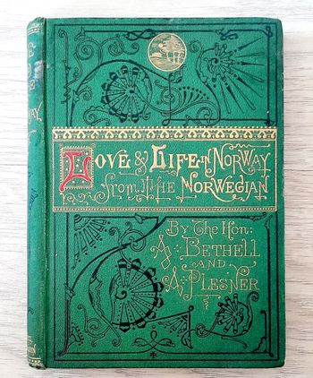 love and life in Norway by the Hon Bethell, and Augusta Plesner