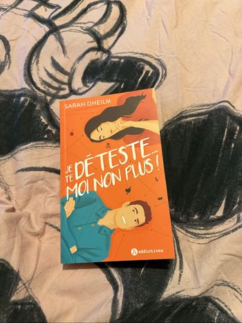 Je te déteste moi non plus! - Sarah Dheilm