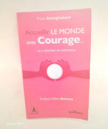 Accueillir le monde avec courage et y cheminer en conscience Frans Goetghebeur